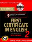 Cambridge. First Certificate in English 2. With answers