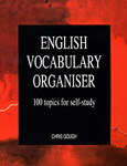 English Vocabulary Organiser: 100 topics for self-study. Gough C.
