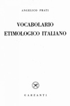 Vocabolario etimologico italiano angelico prati – Этимологический итальянский словарь